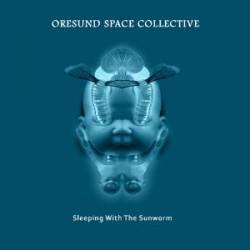 Oresund Space Collective : Sleeping with the Sunworm